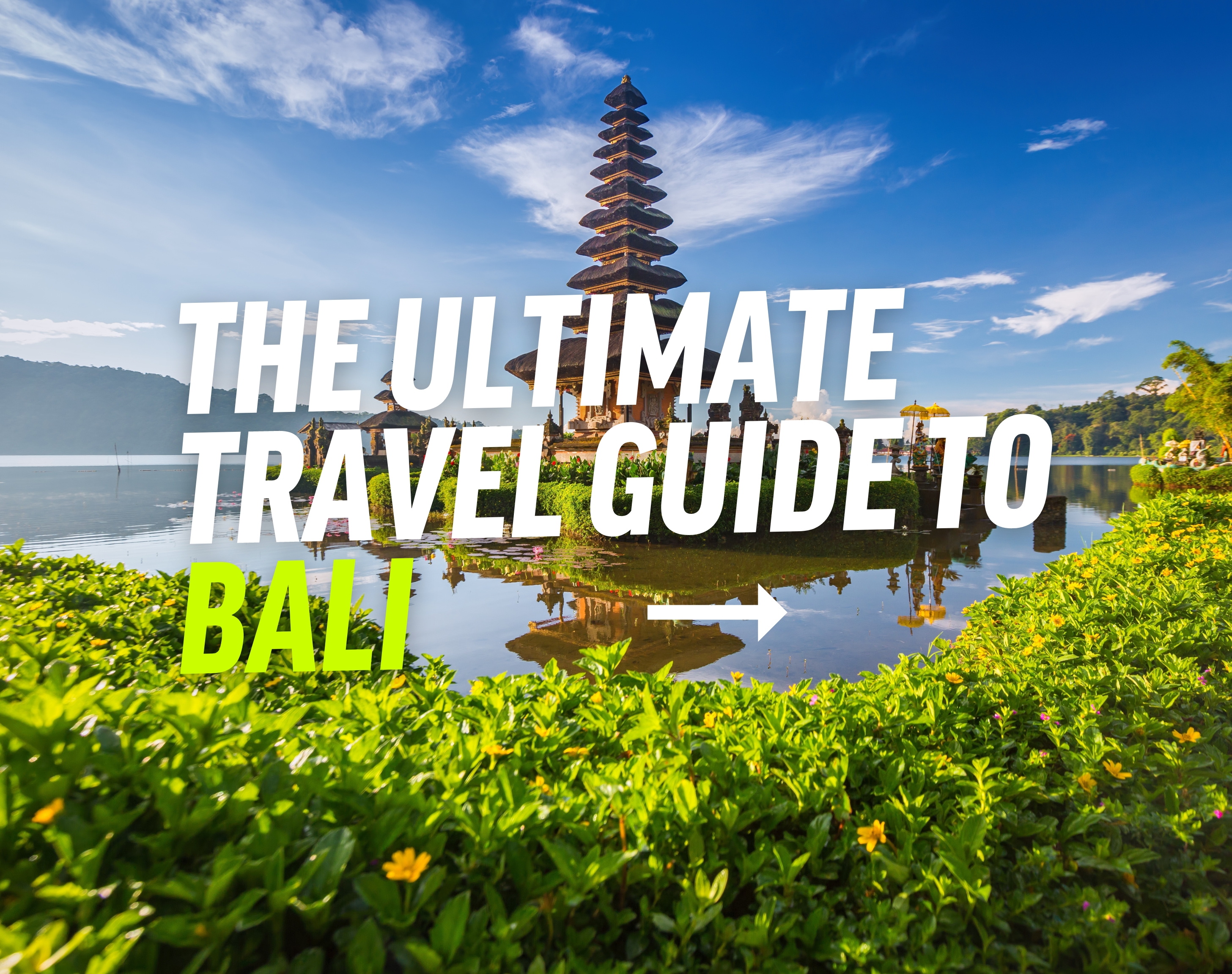 The Ultimate Travel Guide to Bali