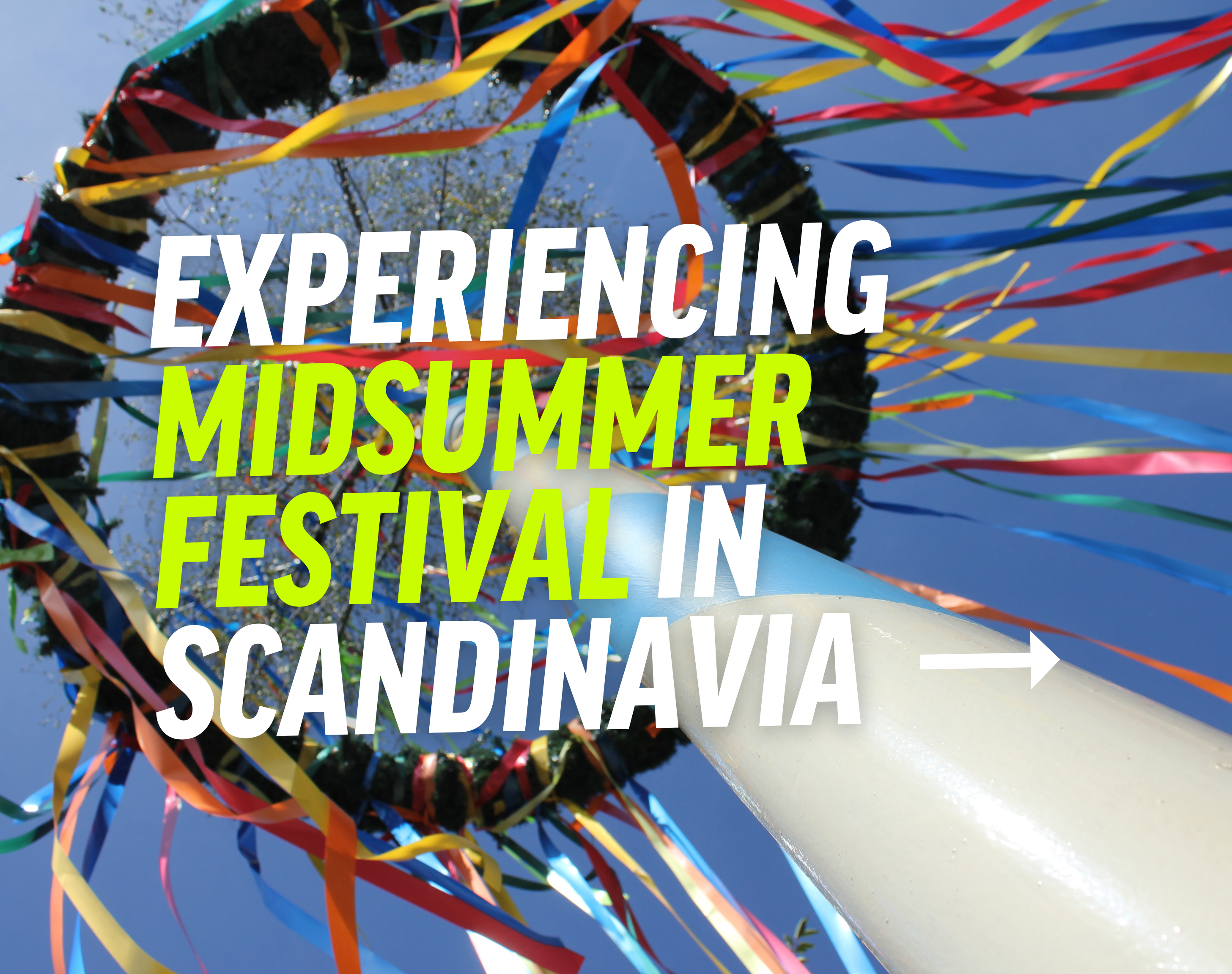 Embracing Nordic Culture: Experiencing Midsummer Festival in Scandinavia